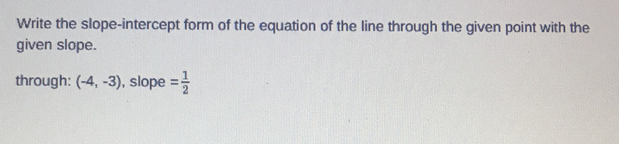 Write the slope-intercept form of the equation of