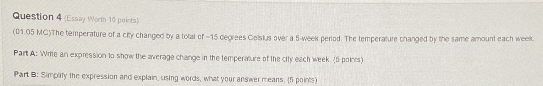 Question 4 (Essay Worth 10 points) (01.05 MC)The
