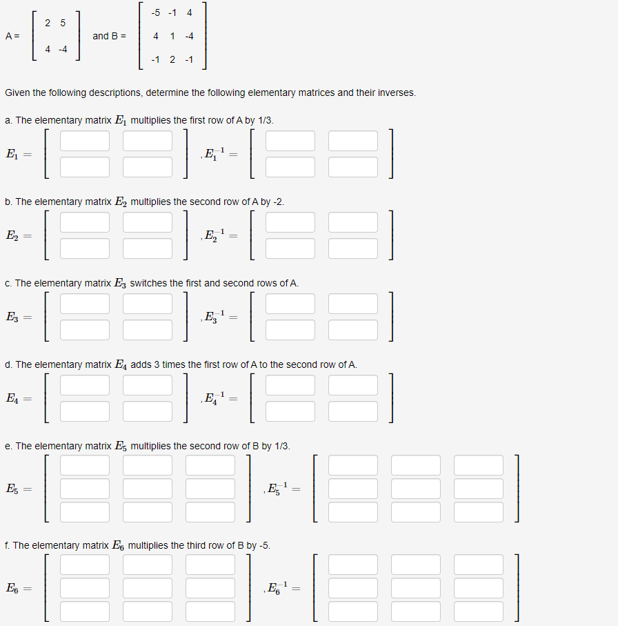 -5 4 2 A = and B = 4 1 -4 2 Given the following