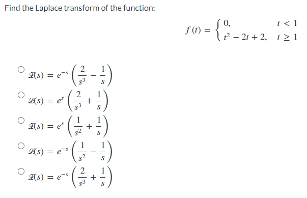 Find the Laplace transform of the function: 1 < 1