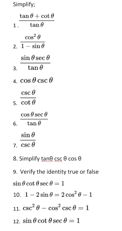 Show your solution Simplify; tan 0 + cot 0 1 .