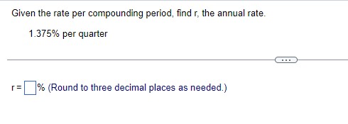 Given the rate per compounding period, find r,