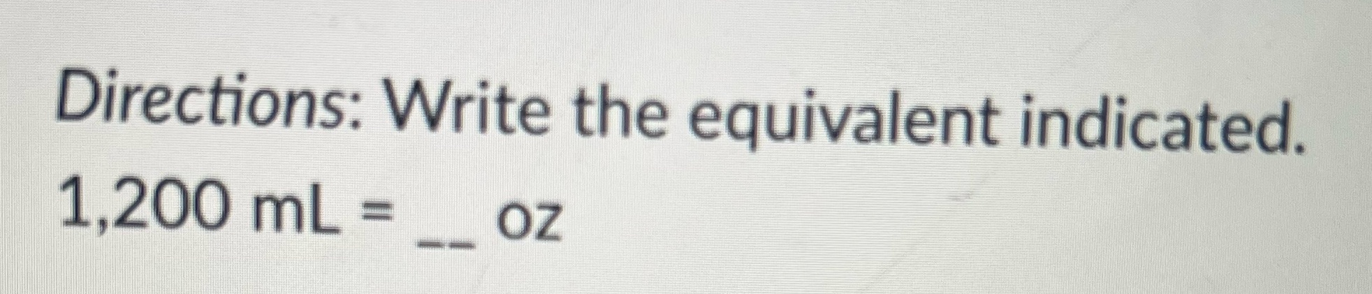 Directions: Write the equivalent indicated. 1,200