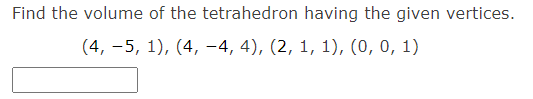 \fFind the volume of the tetrahedron having the