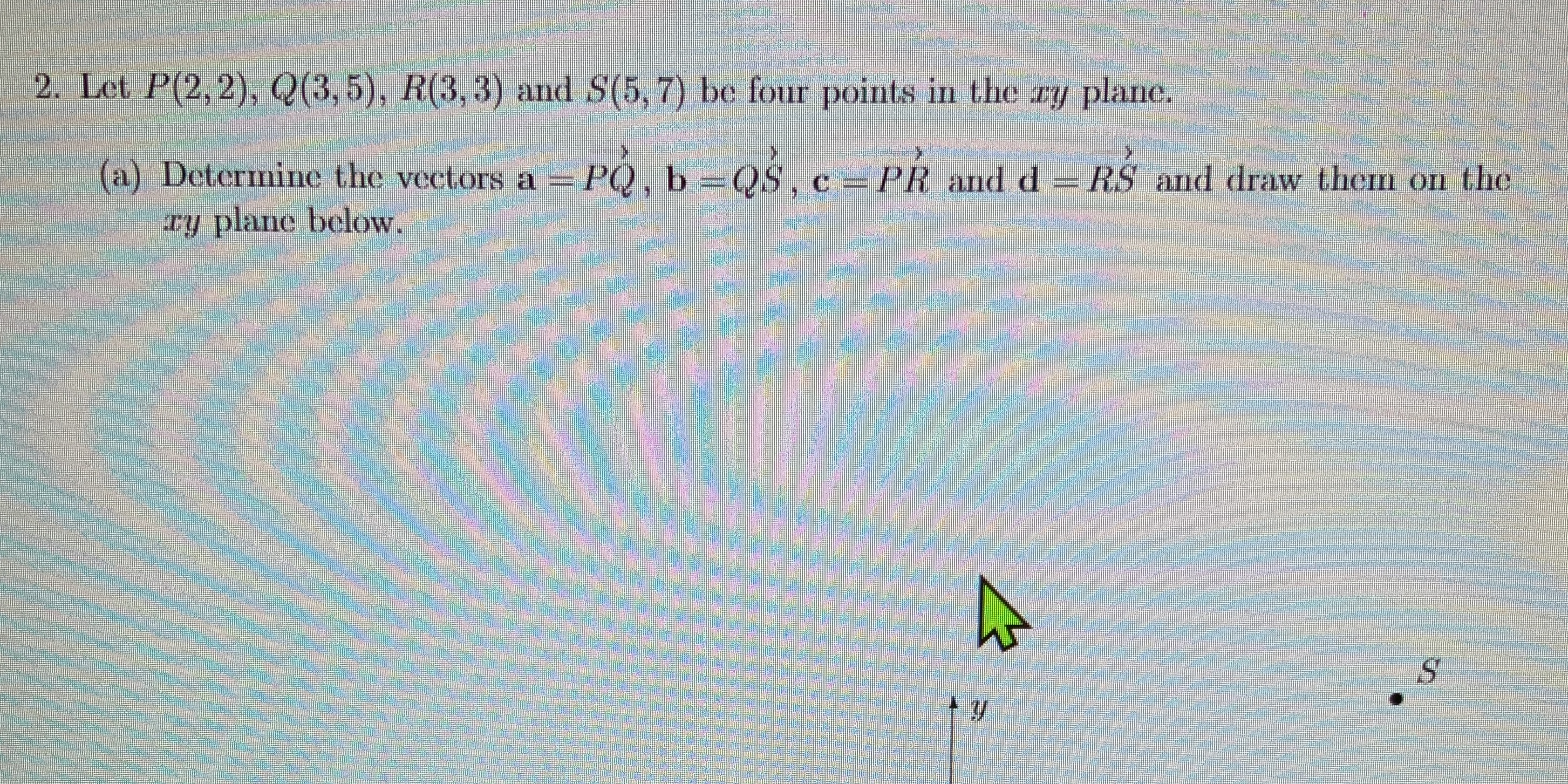 2. Let P(2, 2), Q(3,5), R(3,3) and S(5, 7) be