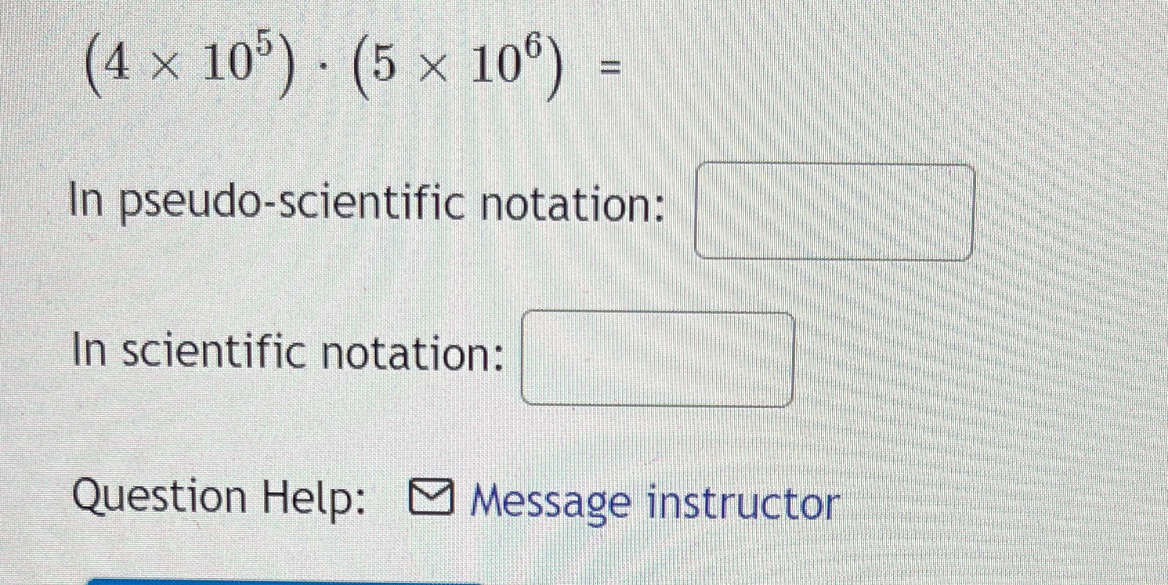 (4 x 105) . (5 x 10) In pseudo-scientific