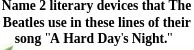 Name 2 literary devices that The Beatles use in