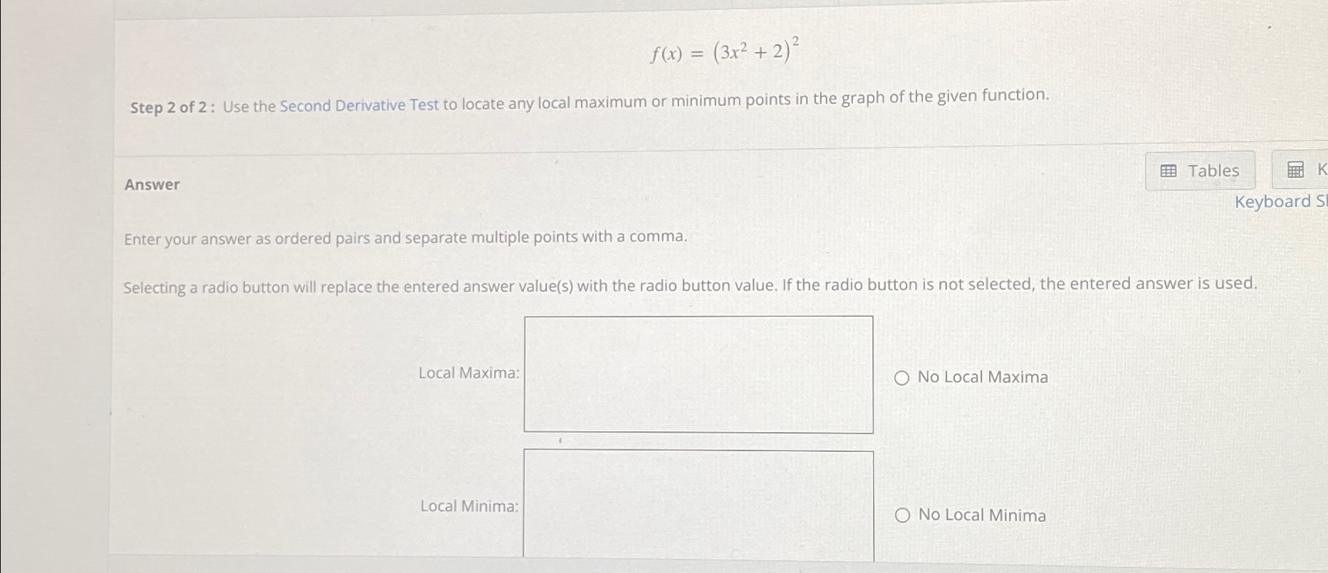 f ( x) = (3x2 + 2) 2 Step 2 of 2: Use the Second