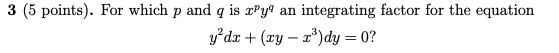 Q3 3 (5 points). For which p and q is xPy an