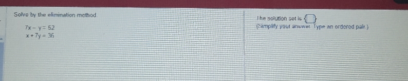 Solve by the elimination method The solution set