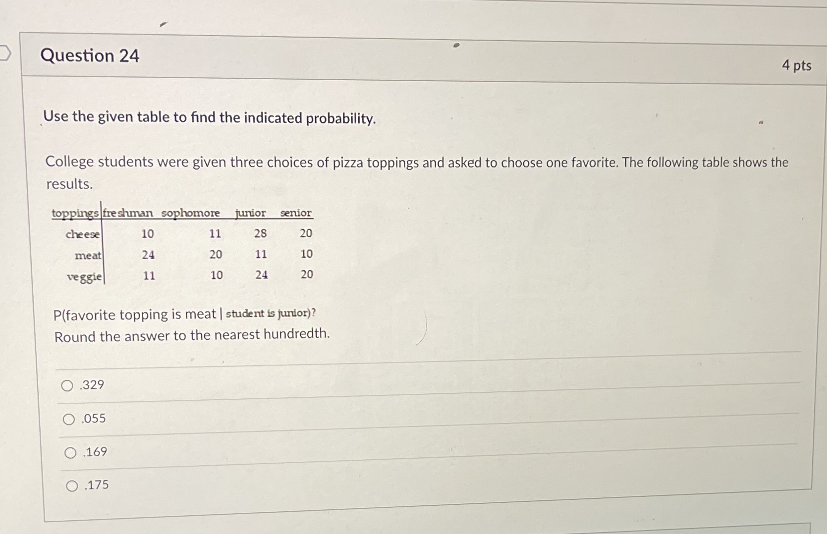 Finite Question 24 4 pts Use the given table to