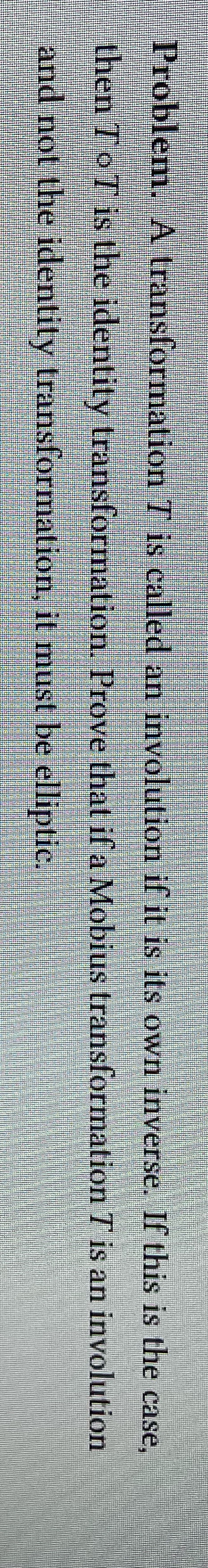 Problem. A transformation T is called an