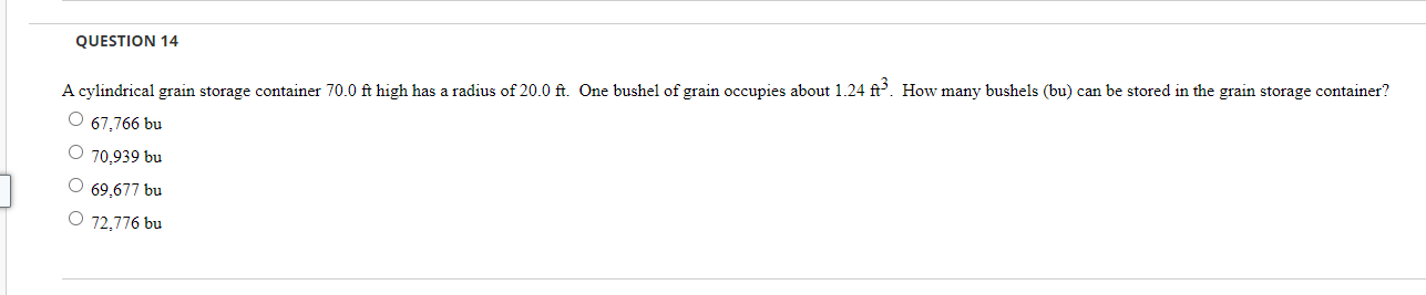 QUESTION 14 A cylindrical grain storage container
