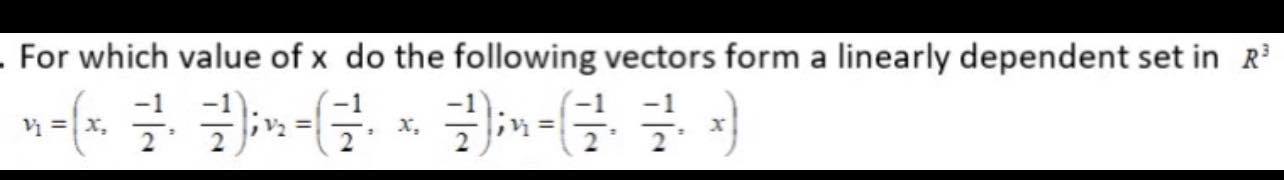 . For which value of x do the following vectors