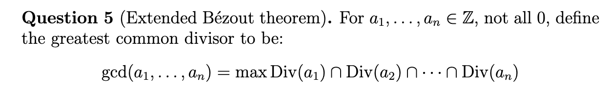 Question 5 (Extended Bezout theorem). For a1, .