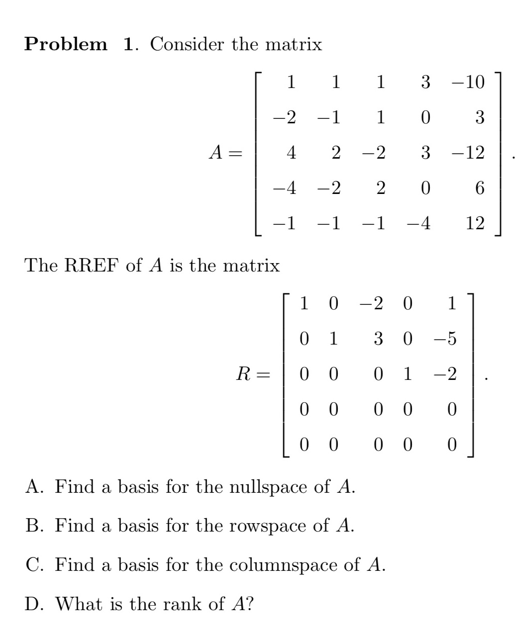 Problem 1. Consider the matrix 3 -10 -2 1 1 0 A =