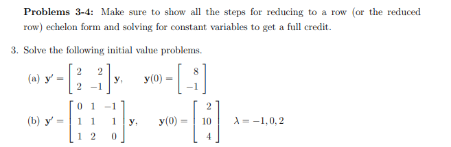 Problems 3-4: Make sure to show all the steps for