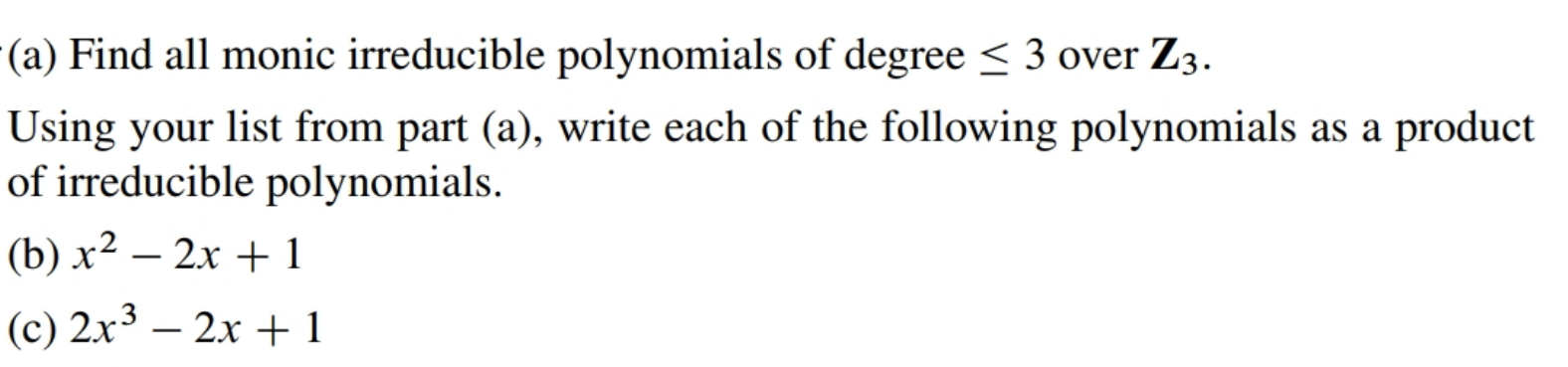 '(a) Find all monic irreducible polynomials