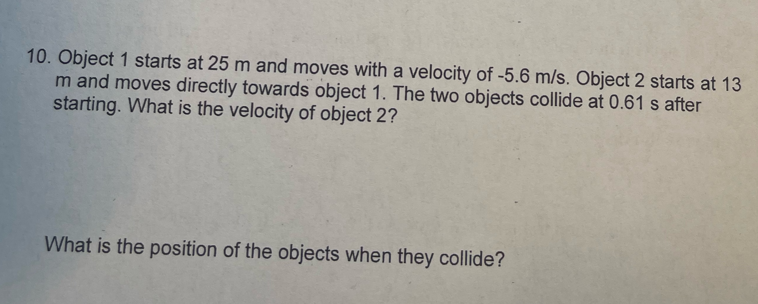 10. Object 1 starts at 25 m and moves with a