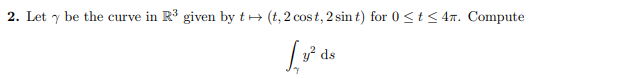 2. Let y be the curve in R given by to (t, 2