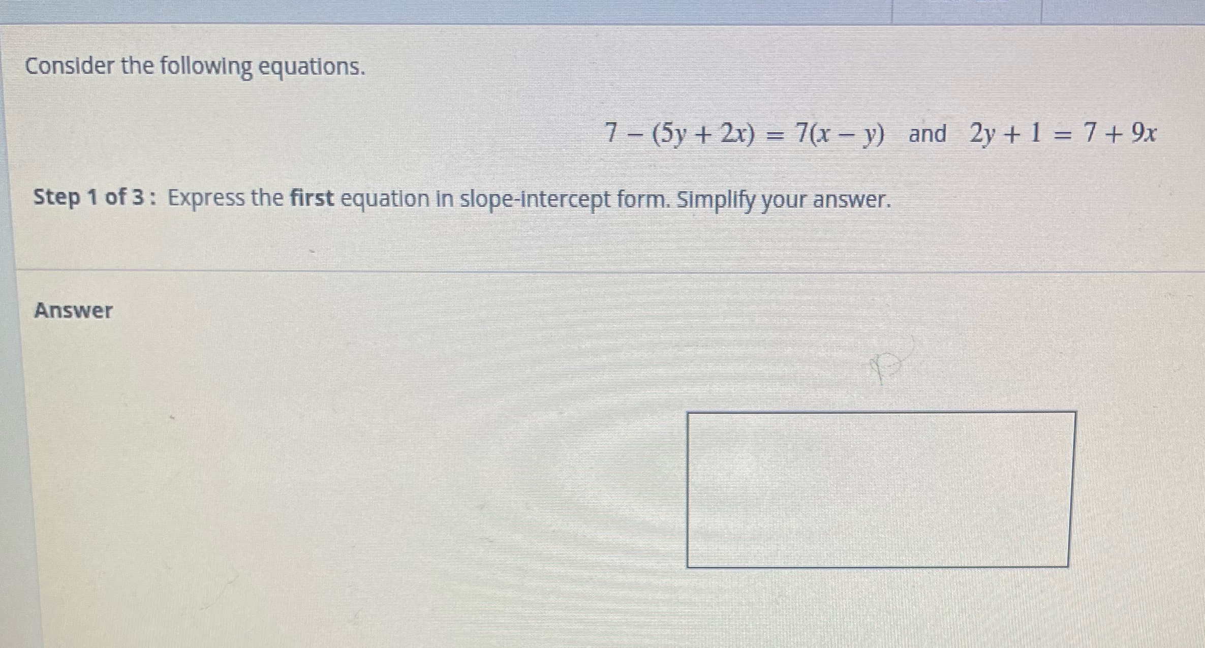 Consider the following equations. 7 - (5y + 2x) =