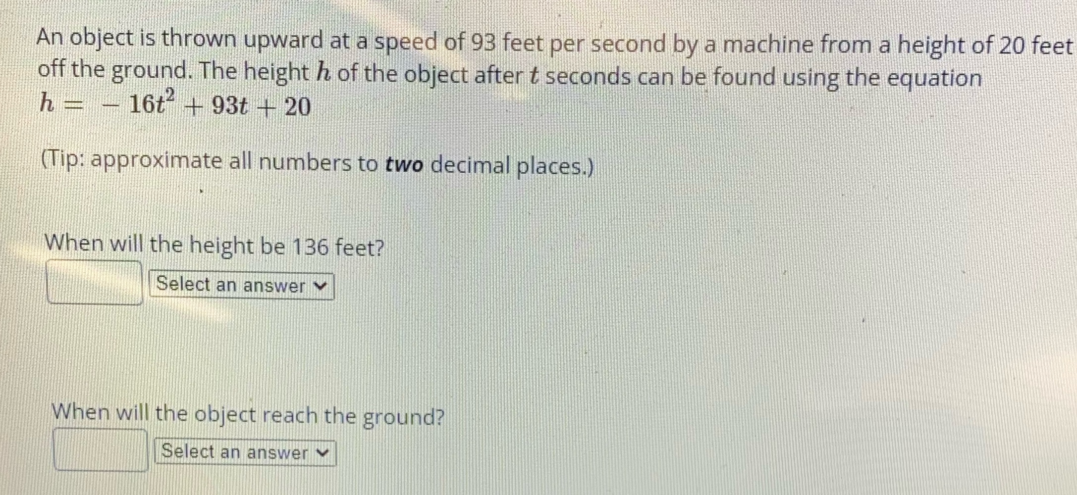 An object is thrown upward at a speed of 93 feet