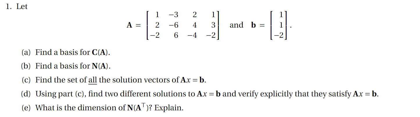 1. Let 13 2 1 A: 2 6 4 3 and b= 2 6 4 2 [3) Find