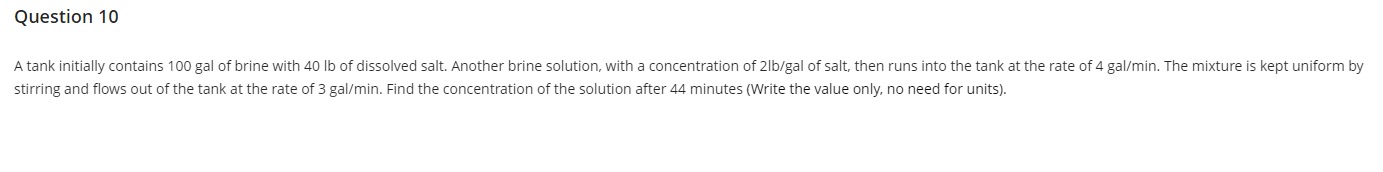 Question 10 A tank initially contains 100 gal of