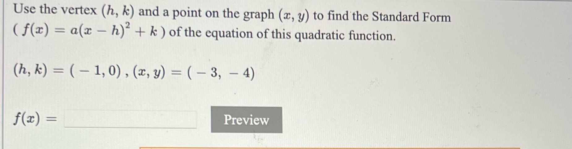 Use the vertex (h, k) and a point on the graph