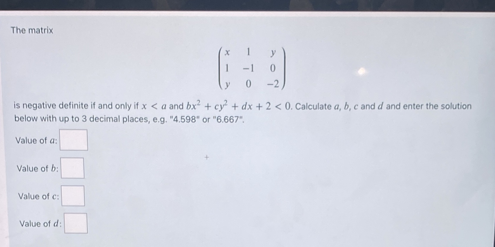 The matrix X - is negative definite if and only