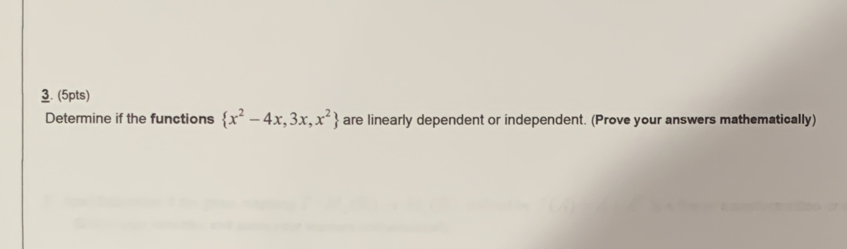 3. (5pts) Determine if the functions {x2-4x, 3x,