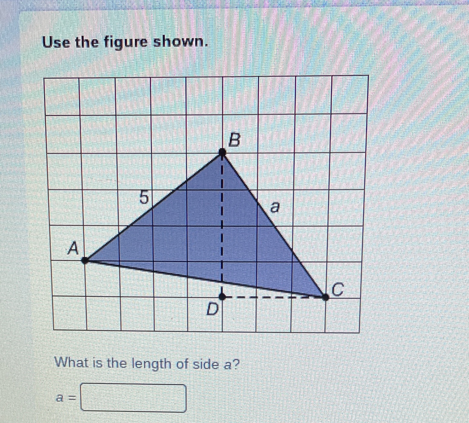 Formula? Use the figure shown. B 5 a A C D What