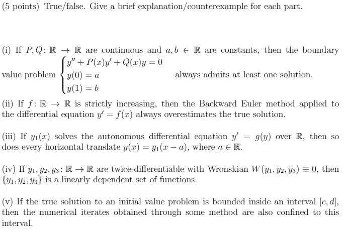 (5 points) True/false. Give a brief