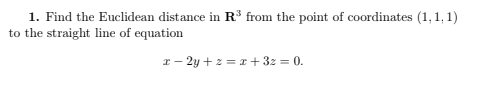 1. Find the Euclidean distance in R from the