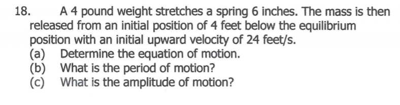 help please 18. A 4 pound weight snetches a