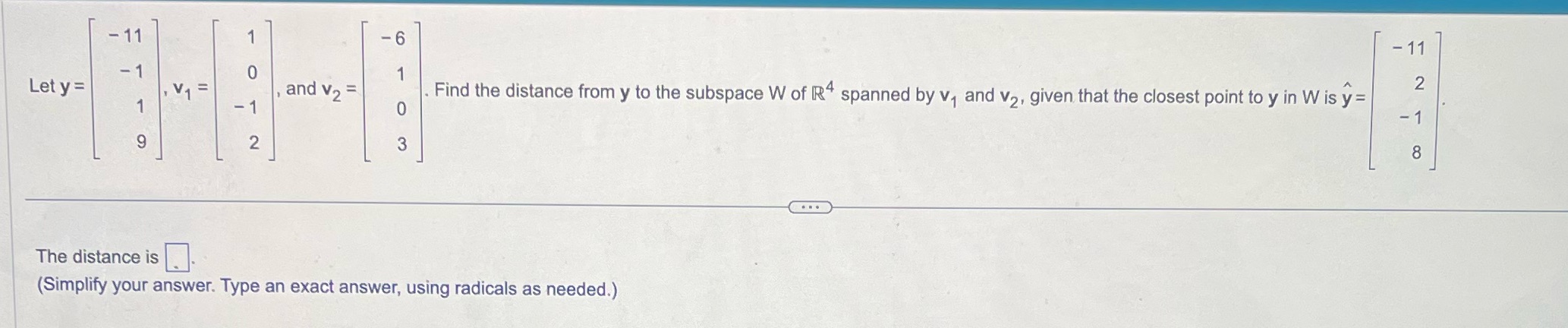 - 6 - 11 0 Let y = , and v2 = Find the distance