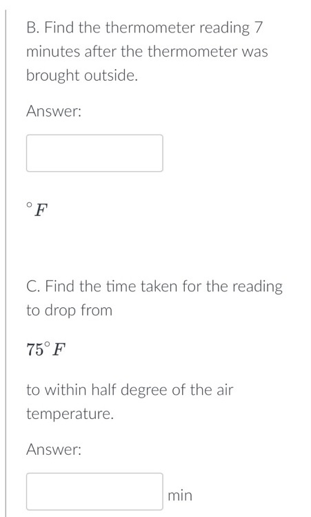 B. Find the thermometer reading 7 minutes after