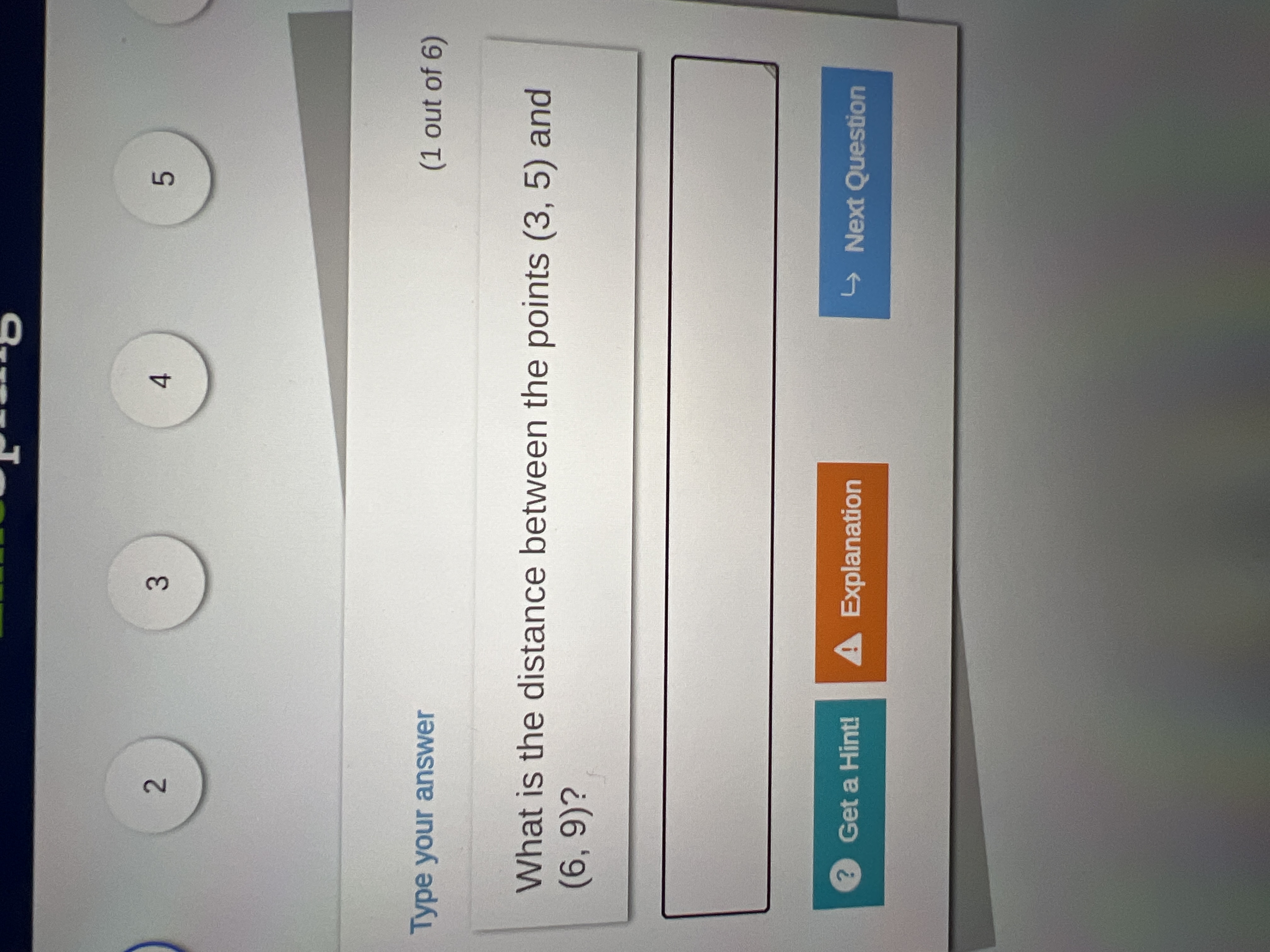 2 3 4 5 Type your answer (1 out of 6) What is the