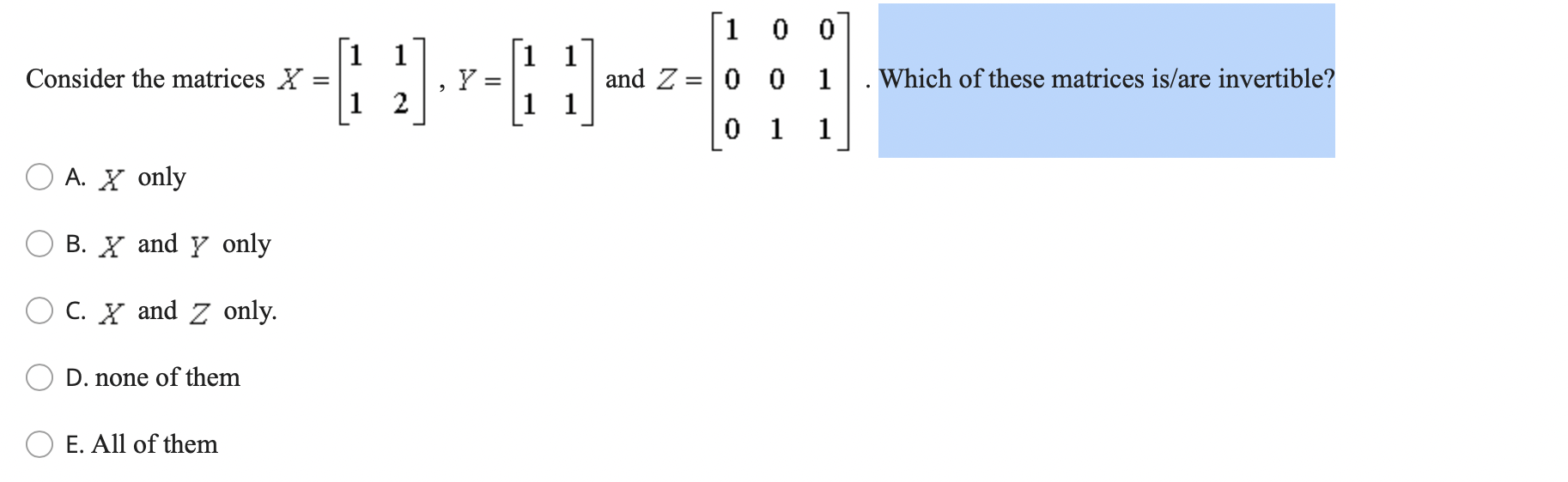 l 1 Consider the matrices X =|:1 2] , Y O A. X