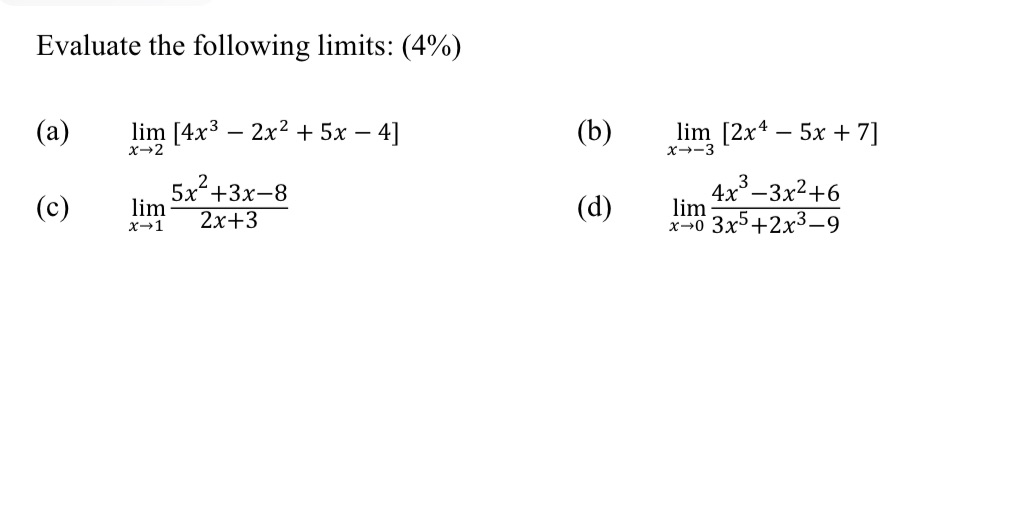 Evaluate the following limits: (4%) (a) lim [4x3