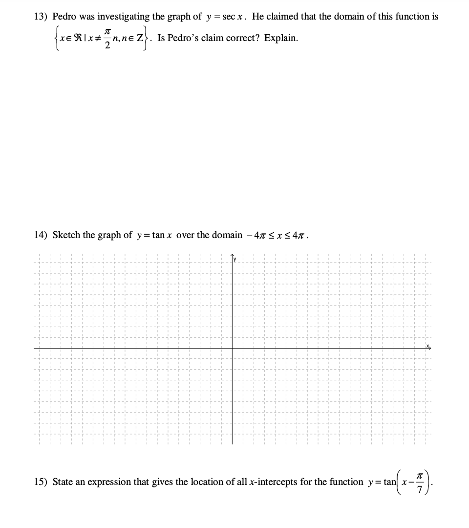 13) Pedro was investigating the graph of y = sec