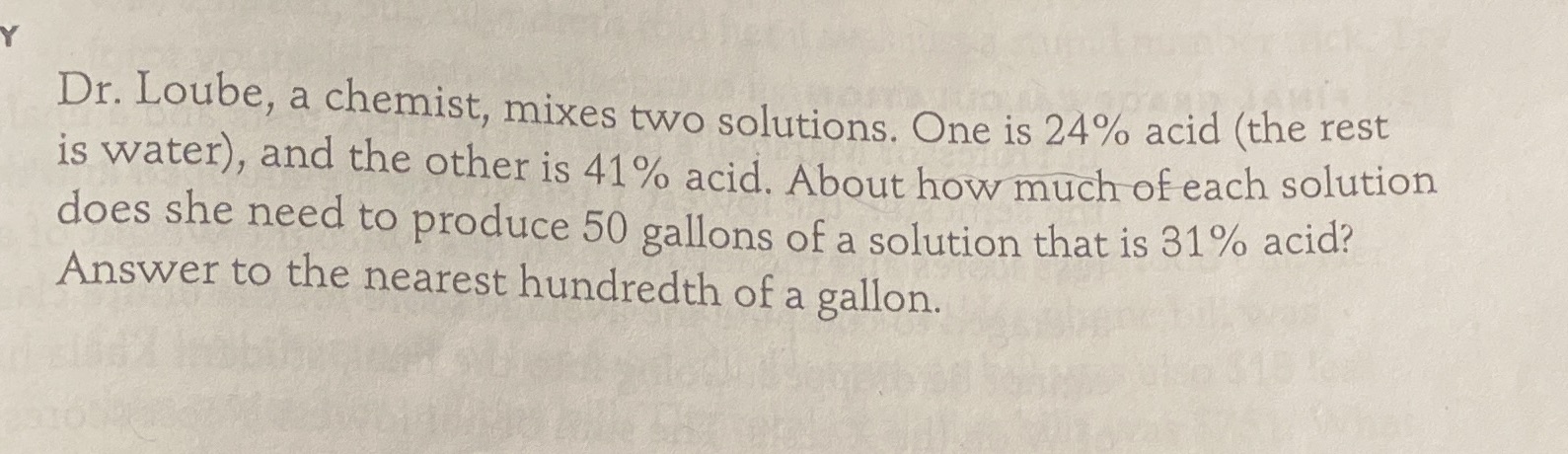 Dr. Loube, a chemist, mixes two solutions. One is