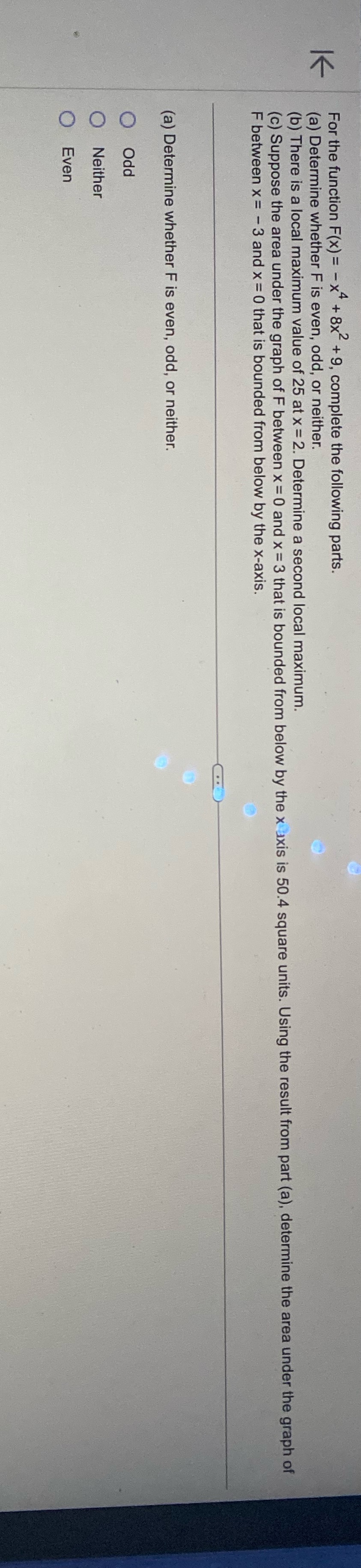 For the function F(x) = - x# + 8x2+9, complete