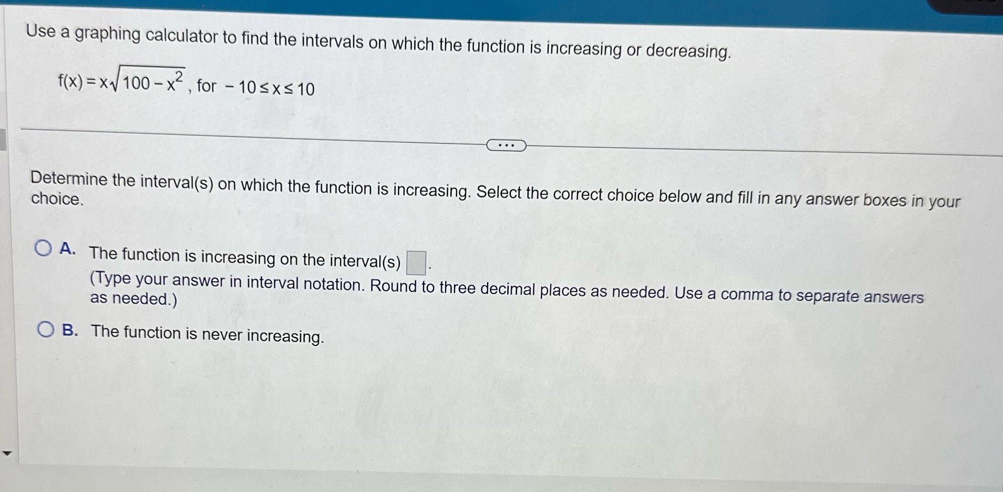 U se a graphing calculator to find the intervals