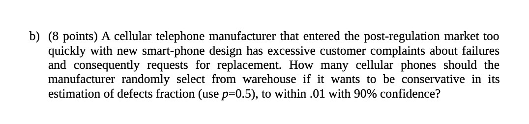 b) (8 points) A cellular telephone manufacturer