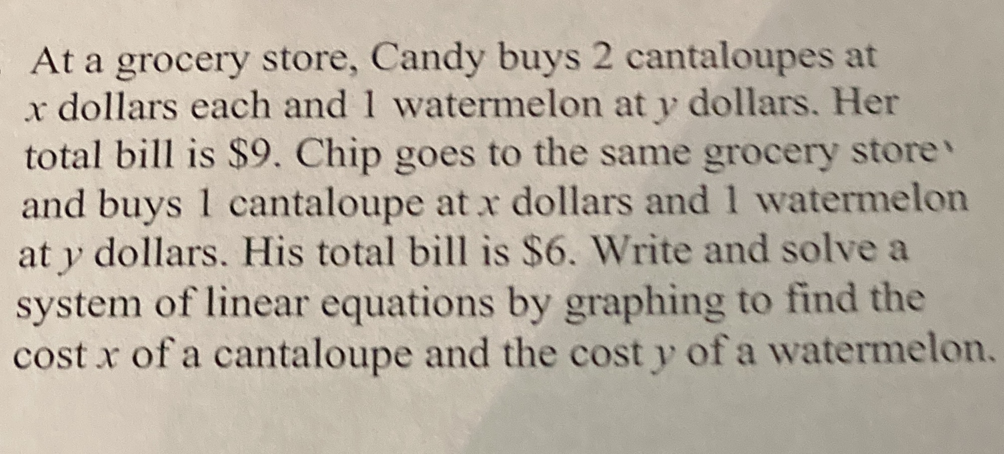 At a grocery store, Candy buys 2 cantaloupes at x