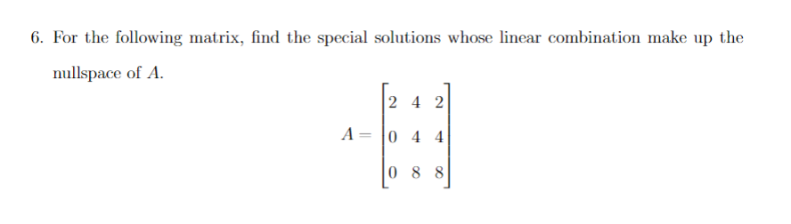 5. For the following matrix, find the special