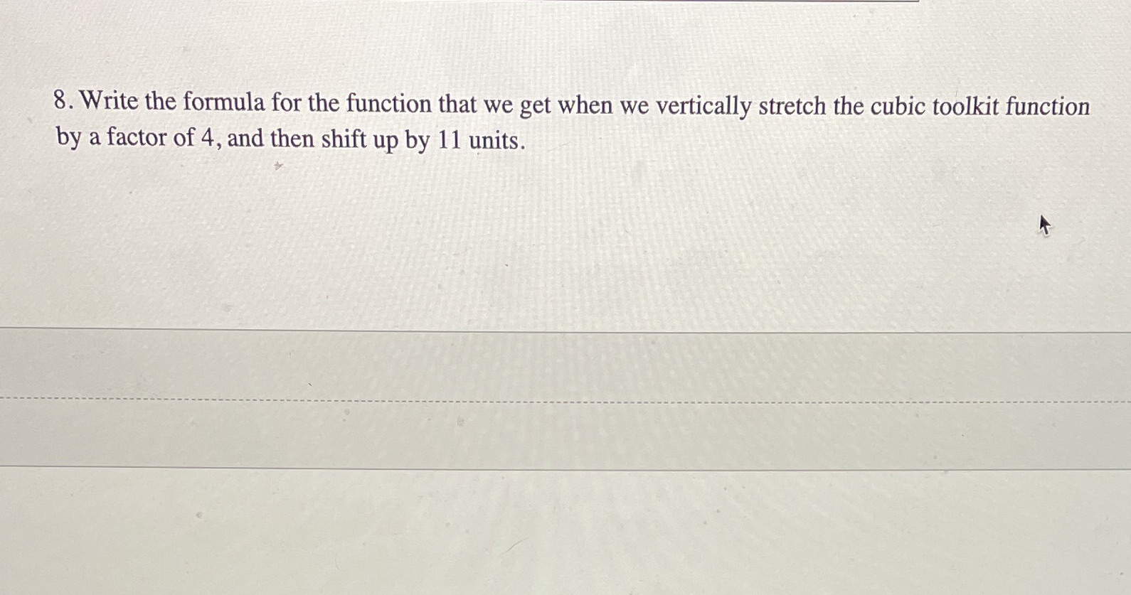 8. Write the formula for the function that we get