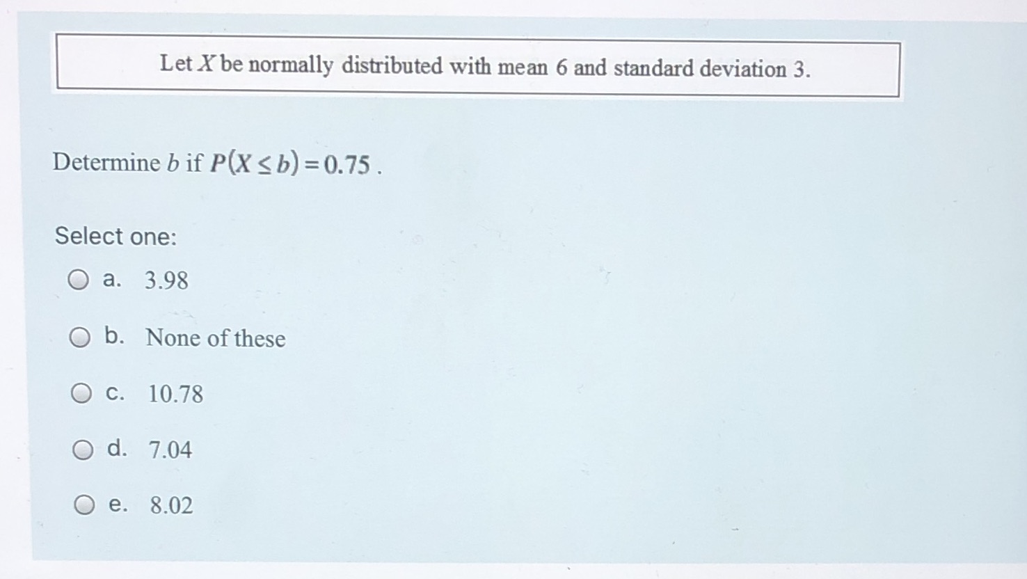 I need help with this question Let X be normally