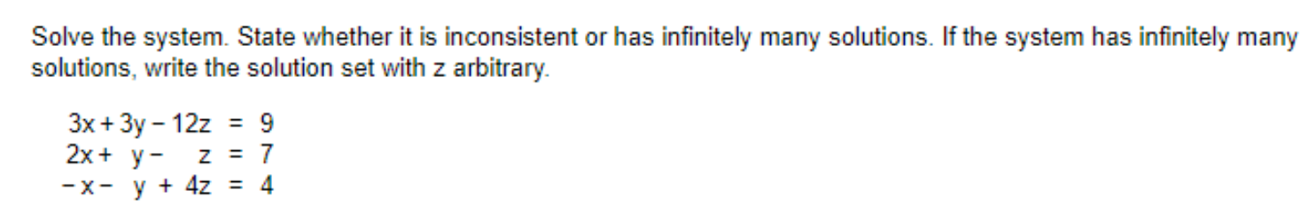 Solve the system. State whether it is